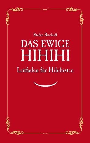 Das ewige Hihihi von Bischoff,  Stefan