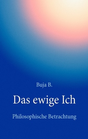 Das ewige Ich von B.,  Buja