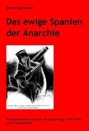 Das ewige Spanien der Anarchie von Baxmeyer,  Martin