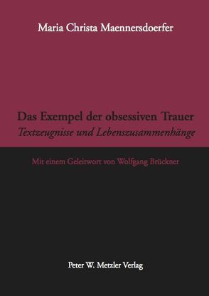 Das Exempel der obsessiven Trauer von Brückner,  Wolfgang, Maennersdoerfer,  Maria Christa