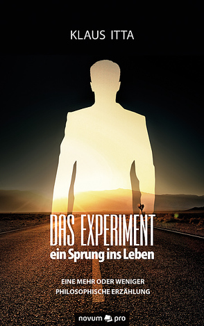 Das Experiment – ein Sprung ins Leben von Itta,  Klaus