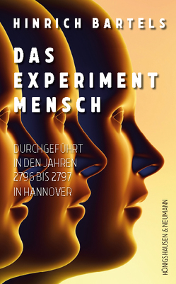 Das Experiment Mensch von Bartels,  Hinrich