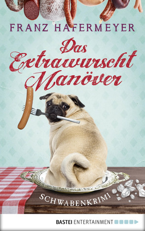 Das Extrawurscht-Manöver von Hafermeyer,  Franz