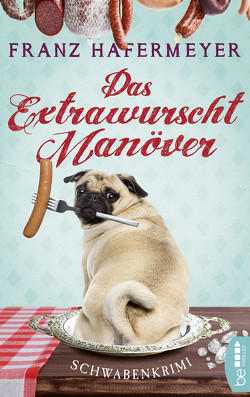 Das Extrawurscht-Manöver von Hafermeyer,  Franz