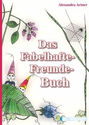 Das Fabelhafte-Freunde-Buch von Artner,  Alexandra