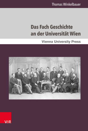 Das Fach Geschichte an der Universität Wien von Tyran,  Jean-Robert, Winkelbauer,  Thomas