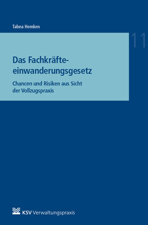 Das Fachkräfteeinwanderungsgesetz von Hemken,  Tabea