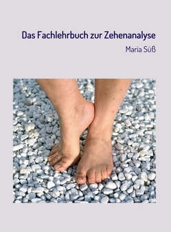 Das Fachlehrbuch zur Zehenanalyse von Süß,  Maria