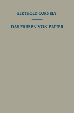 Das Färben von Papier von Cornely,  Berthold