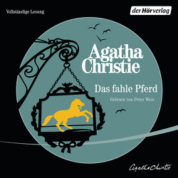 Das fahle Pferd von Christie,  Agatha, Haas,  Margaret, Weis,  Peter