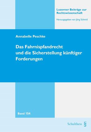 Das Fahrnispfandrecht und die Sicherstellung künftiger Forderungen von Peschke,  Annabelle