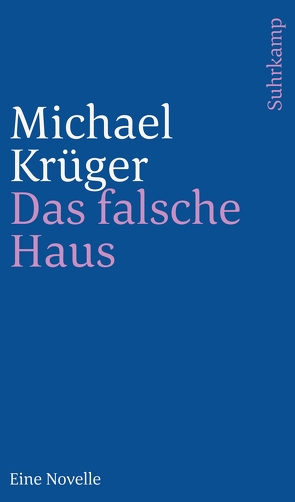 Das falsche Haus von Krüger,  Michael, Ohlbaum,  Isolde