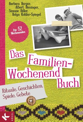 Das Familien-Wochenendbuch von Berger,  Barbara, Biesinger,  Albert, Hiller,  Simone, Kohler-Spiegel,  Helga