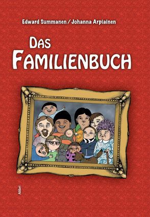 Das Familienbuch von Arpiainen,  Johanna, Liedtke,  Eno, Summanen,  Edward