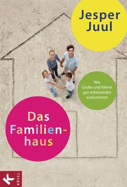 Das Familienhaus von Juul,  Jesper, Krüger,  Knut