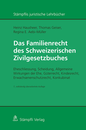 Das Familienrecht des Schweizerischen Zivilgesetzbuches von Aebi-Müller,  Regina E, Geiser,  Thomas, Hausheer,  Heinz