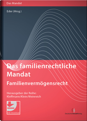 Das familienrechtliche Mandat – Familienvermögensrecht von Astfalck,  Manuela, Brix,  Michael, Dauernheim,  Jörg, Eder,  Thomas, Erbarth,  Alexander, Gartz,  Petra, Hilmer,  Andreas, Horndasch,  Klaus-Peter, Kleffmann,  Norbert, Klein,  Marion, Klein,  Michael, Kristen,  Tilman, Kubik,  Sebastian, Kuchenreuter,  Georg, Reimers,  Kirsten, Scheck,  Sebastian, Schwolow,  Stefanie, Strieder,  Martin, Thiel,  Lotte, Tiemann,  Christoph, Waruschewski,  Maren, Weinreich,  Gerd