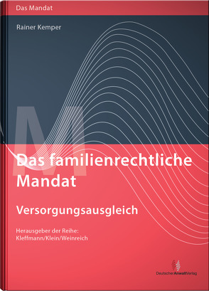 Das familienrechtliche Mandat – Versorgungsausgleich von Kemper,  Rainer