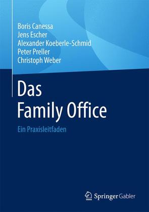 Das Family Office von Canessa,  Boris, Escher,  Jens, Koeberle-Schmid,  Alexander, Preller,  Peter, Weber,  Christoph