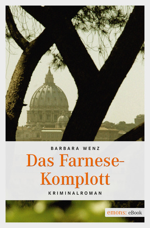 Das Farnese-Komplott von Wenz,  Barbara
