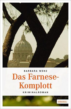 Das Farnese-Komplott von Wenz,  Barbara