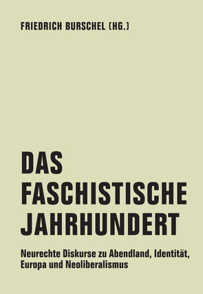 Das Faschistische Jahrhundert von Bruns,  Julian, Burschel,  Friedrich, Griffin,  Roger, Korsch,  Felix, Schilk,  Felix, Strobl,  Natascha, Wölk,  Volkmar