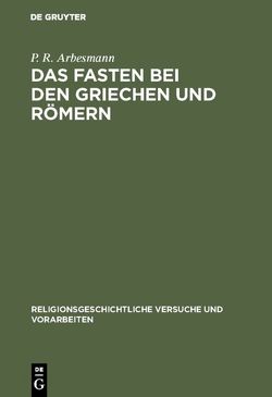 Das Fasten bei den Griechen und Römern von Arbesmann,  P. R.