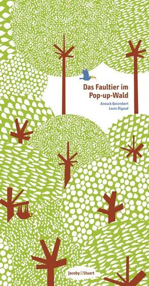 Das Faultier im Pop-up-Wald von Boisrobert,  Anouck, Rigaud,  Louis, Strady,  Sophie