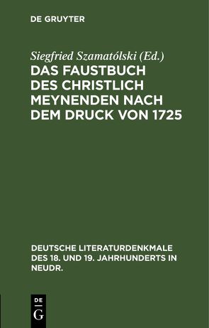 Das Faustbuch des Christlich Meynenden nach dem Druck von 1725 von Szamatolski,  Siegfried