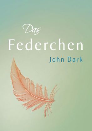 Das Federchen von Dark,  John