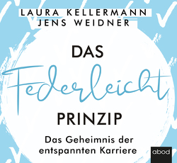 Das Federleicht-Prinzip von Diez,  Simon, Kellermann,  Laura, Weidner,  Jens