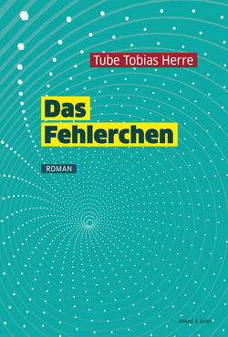 Das Fehlerchen von Herre,  Tube Tobias