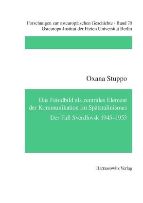 Das Feindbild als zentrales Element der Kommunikation im Spätstalinismus von Stuppo,  Oxana