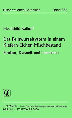 Das Feinwurzelsystem in einem Kiefern-Eichen-Mischbestand von Kalhoff,  Mechthild