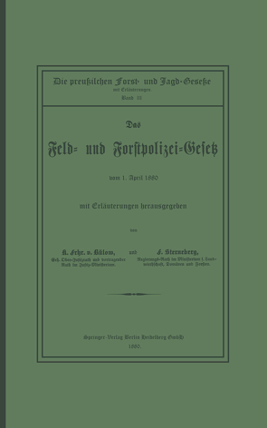 Das Feld- und Forstpolizei-Gesetz von Bernhardt,  August, Sterneberg,  Franz, von Bülow,  Karl, von Oehlschläger,  Otto