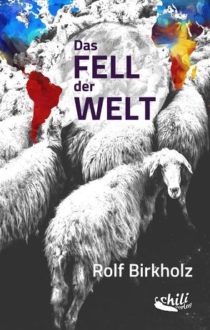 Das Fell der Welt von Birkholz,  Rolf