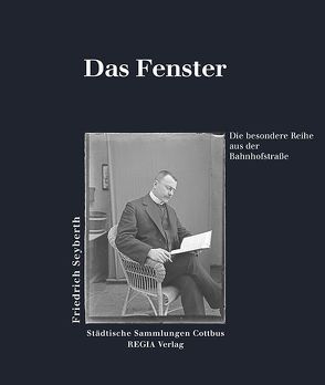 Das Fenster – Friedrich Seyberth von Matschie,  Jürgen, Seyberth,  Friedrich