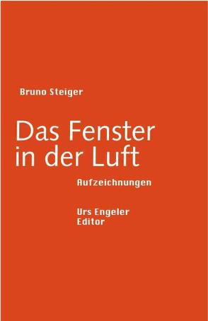 Das Fenster in der Luft von Steiger,  Bruno