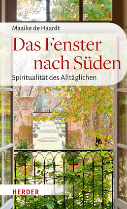 Das Fenster nach Süden von de Haardt,  Maaike, Ruh,  Ulrich, Wendel,  Saskia