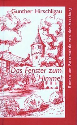 Das Fenster zum Himmel von Czyrnik,  Gunter, Hirschligau,  Gunther