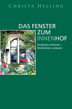 Das Fenster zum Innenhof von Helling,  Christa