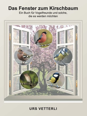 Das Fenster zum Kirschbaum von Vetterli,  Urs