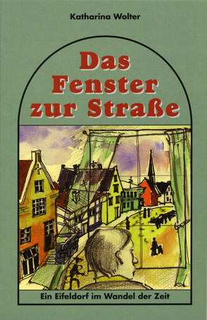 Das Fenster zur Strasse von Wolter,  Katharina