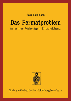 Das Fermatproblem in seiner bisherigen Entwicklung von Bachmann,  P.