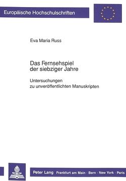 Das Fernsehspiel der siebziger Jahre von Russ,  Eva-Maria