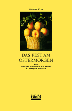 Das Fest am Ostermorgen von Wyss,  Stephan