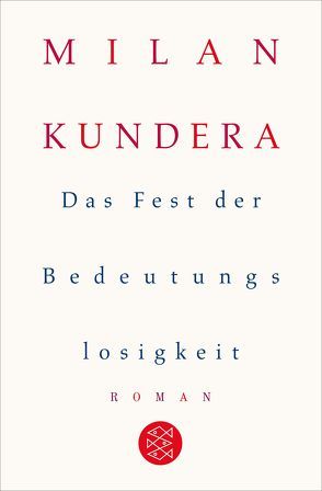 Das Fest der Bedeutungslosigkeit von Aumüller,  Uli, Kundera,  Milan