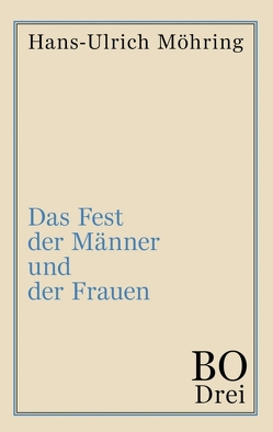 Das Fest der Männer und der Frauen von Möhring,  Hans Ulrich