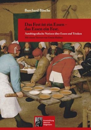 Das Fest ist ein Essen – das Essen ein Fest. von Bösche,  Burchard