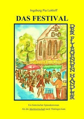 Das Festival der fliegenden Händler von Leitloff,  Ingeburg Pia